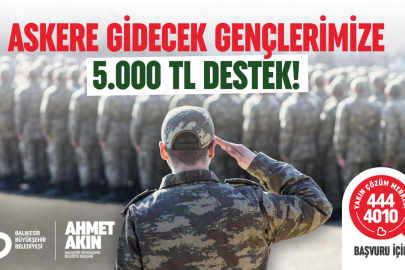Balıkesir'de Asker Adaylarına 5 Bin TL Maddi Destek Müjdesi